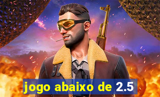 jogo abaixo de 2.5